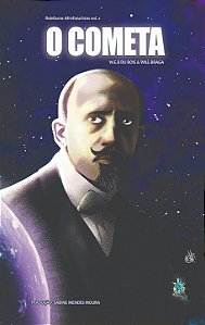 Releituras Afrofuturista - Vol 2 "O Cometa" de W.E.B Du Bois & Will Braga