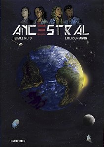 Ancestral, Parte Dois - Israel Neto & Emerson Anun #SPACEOPERA #AFROFUTURISMO