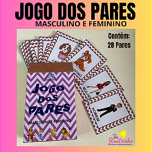 Jogo dos Pares- Feminino & Masculino
