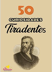 50 Curiosidades Tiradentes