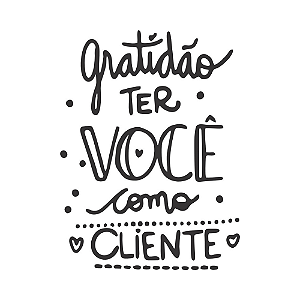 GRATIDÃO TER VOCÊ COMO CLIENTE 2