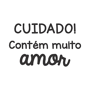 CUIDADO CONTÉM MUITO AMOR