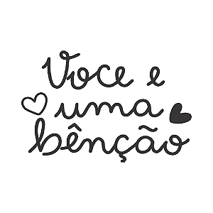 VOCÊ É UMA BENÇÃO