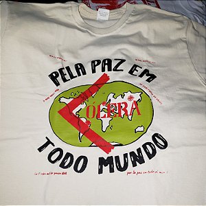 A NOVA CAMISETA PELA PAZ EM TODO MUNDO EDIÇÃO LIMITADA COR ALGOÃO CRU.