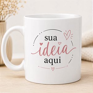 Caneca Branca - Personaliza sua Ideia Aqui ( Caneca +Criação da Arte)