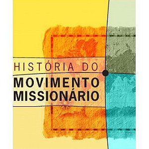 Historia Do Movimento Missionario / Justo Gonzalez