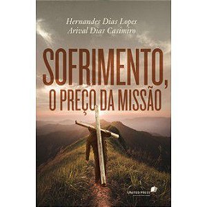 Sofrimento O Preco Da Missao / Hernandes Lopes