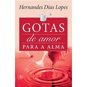 Gotas De Amor Para A Alma / Hernandes Lopes