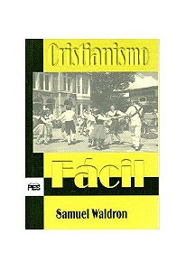 Cristianismo Fácil / Samuel Waldron
