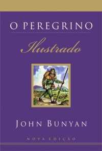 O Peregrino (Ilustrado) / John Bunyan
