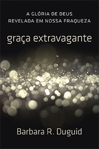 Graça Extravagante / Barbara Duguid