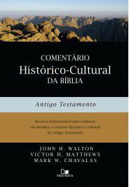 Comentário histórico-cultural da Bíblia: Antigo Testamento / John H. Walton e outros