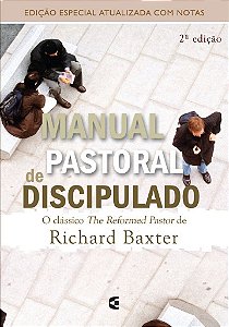 Manual Pastoral de Discipulado / Richard Baxter