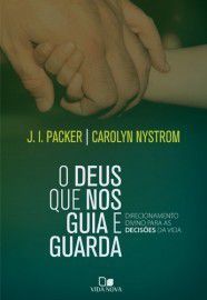 O Deus que nos guia e guarda / J. I. Packer & Carolyn Nystrom