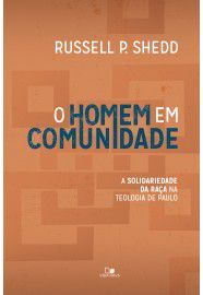 O Homem em comunidade / Russell P. Shedd