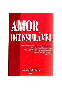 Amor Imensurável / C. H. Spurgeon