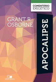 Apocalipse: Comentário Exegético / Grant R. Osborne