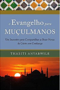 O evangelho para muçulmanos / Thabiti Anyabwile
