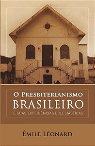 O Presbiterianismo Brasileiro / Émile Léonard