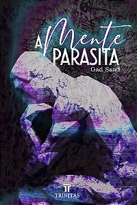A Mente Parasita / Gad Saad