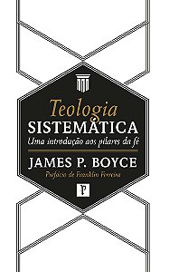 Teologia Sistemática / J. Boyce