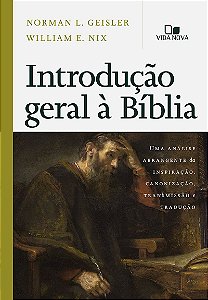 Introdução geral à Bíblia / N. Geisler