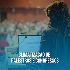 Climatização de Palestras e Congressos