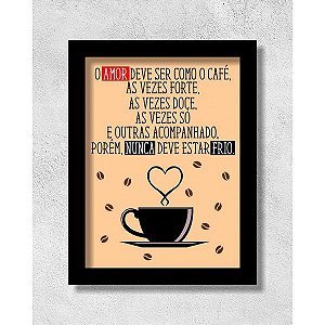 O AMOR DEVE SER COMO CAFÉ...