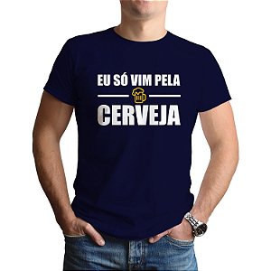 Camiseta Camisa Masculina So vim pela Cerveja Engraçada