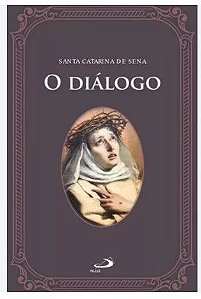 O DIÁLOGO - SANTA CATARINA DE SENA