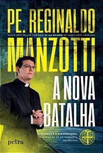 A NOVA BATALHA - PADRE REGINALDO MANZOTTI