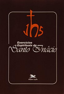 EXERCÍCIOS ESPIRITUAIS DE SANTO INÁCIO