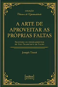 A ARTE DE APROVEITAR AS PRPOPIAS FALTAS