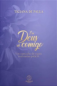 ERA DEUS ALI COMIGO