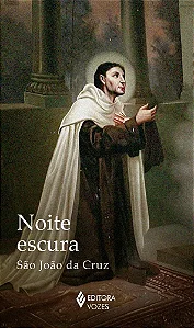 NOITE ESCURA- SÃO JOÃO DA CRUZ- SEM ORELHAS