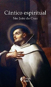 CANTICO ESPIRITUAL - SÃO JOÃO DA CRUZ - SEM ORELHAS