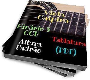 TABLATURA  VIOLA CAIPIRA  - (ALTURA PADRÃO) - AFINAÇÃO EM MI - (PDF)
