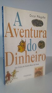A aventura do dinheiro - Autor: Oscar Pilagallo