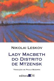 Lady Macbeth do distrito de Mtzensk - Autor: Nicolai Leskov