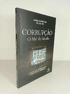 Corrupção O Mal do Século - Jorge Washington de Queiroz