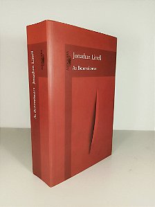 As Benevolentes - Jonathan Littell