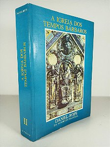A Igreja dos Tempos Bárbaros Vol II - Daniel-Rops