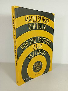 Por Que Fazemos O que Fazemos - Mario Sergio Cortella
