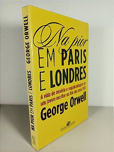 Na Pior Em Paris E Londres - George Orwell