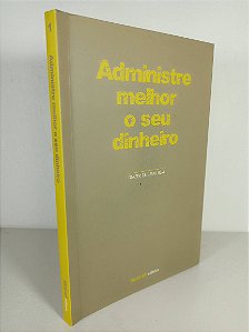 Administre Melhor o Seu Dinheiro