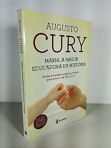 Maria, A Maior Educadora da História - Augusto Curry
