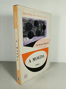 A Moeda - Sir Dennis Robertson