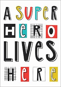 Quadro Infantil A Super Hero Lives Here preto