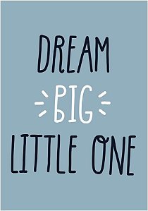 Quadro Infantil Dream Big Little One