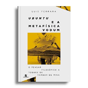 Ubuntu e a metafísica Vodum: o pensar filosófico a toques de tambor de mina